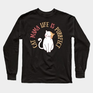 Cat mama love | Cat mama life is purrfect | Cat lover mama quote | Cute kitty cat Long Sleeve T-Shirt